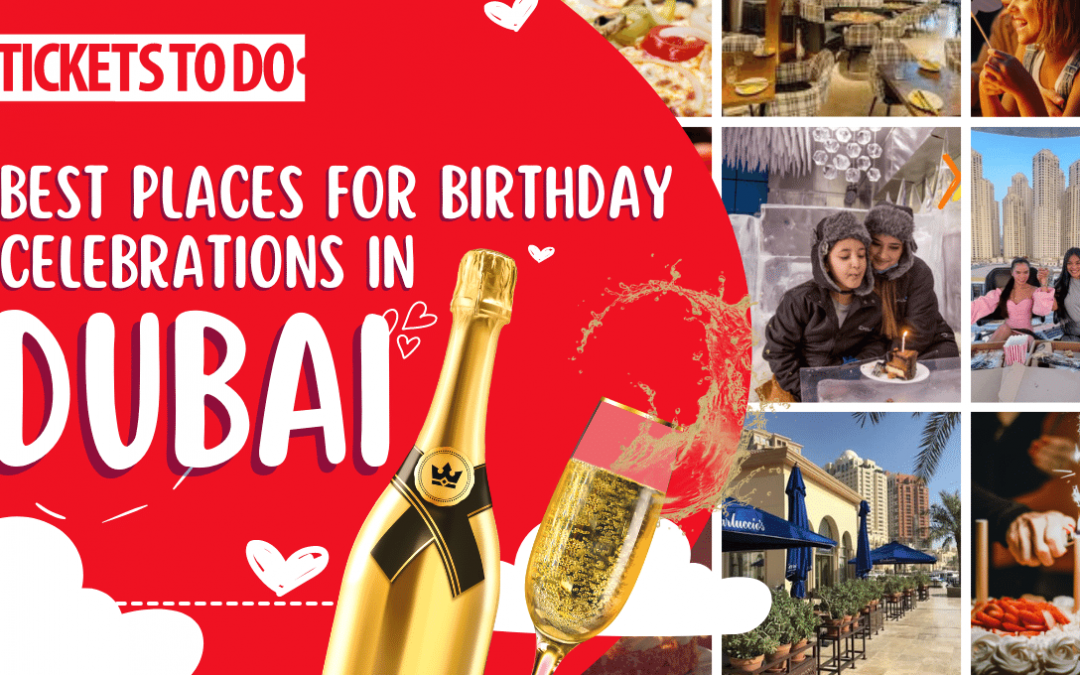 Best Places For Birthday Celebrations In Dubai