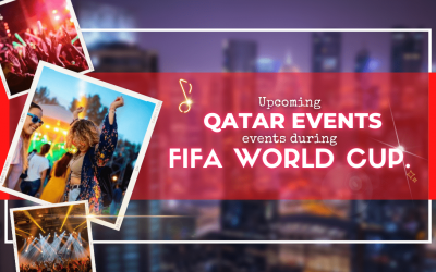 Upcoming Qatar events during FIFA World Cup 2022 you need know