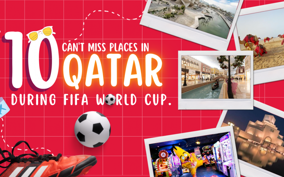 10 can't miss places in Qatar during fifa world cup