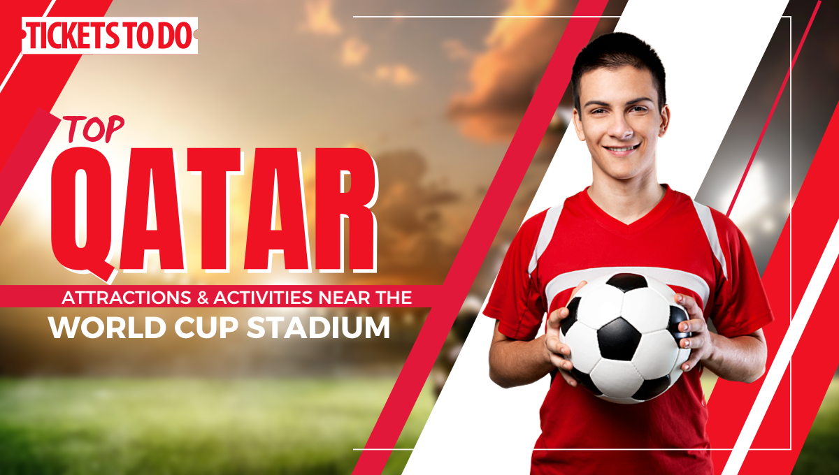 Related Blog Post - Top Qatar attractions and activities near the World Cup stadiums