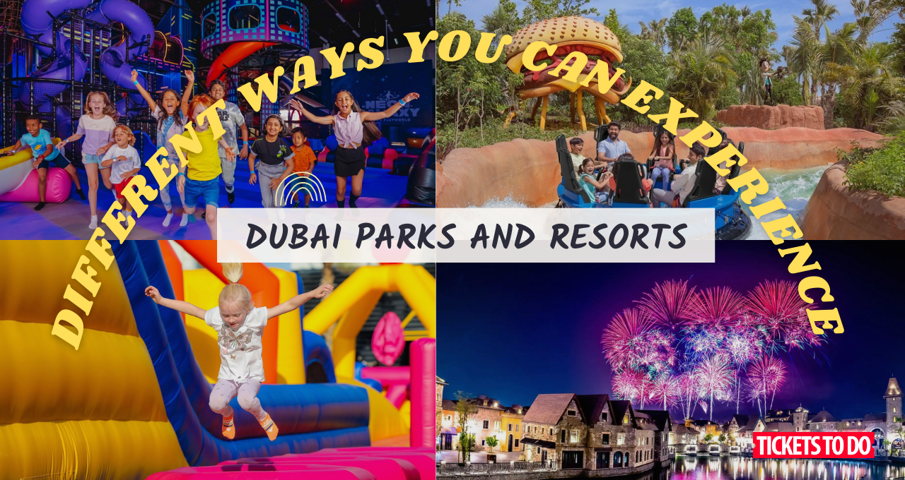 Different ways you can experience Dubai Parks and Resorts