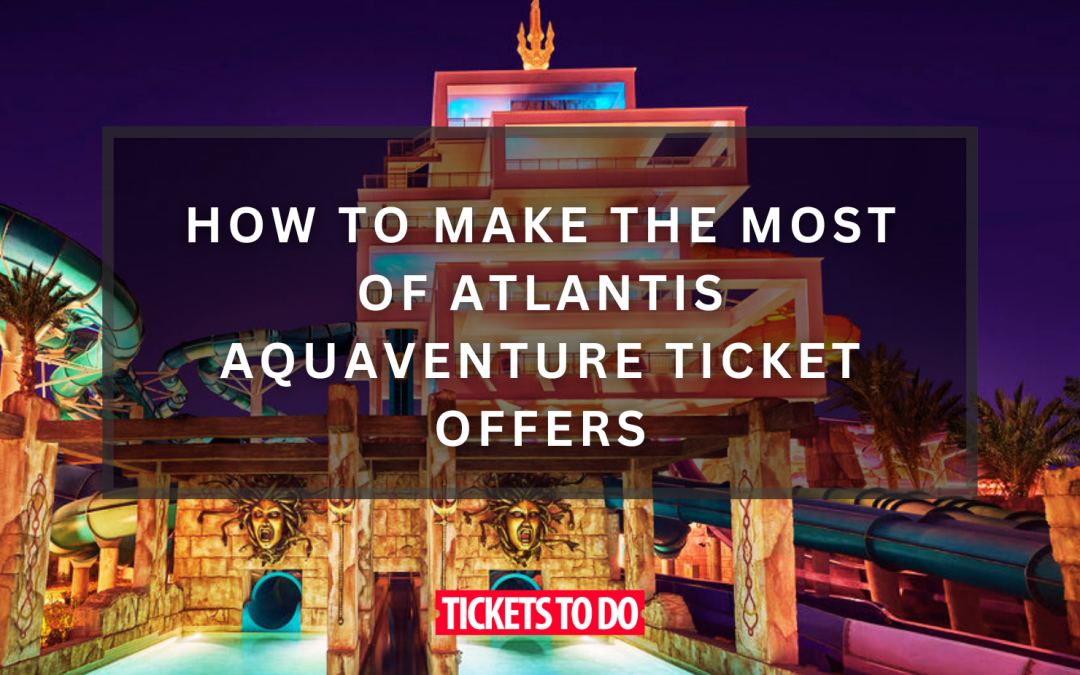 Aquaventure tickets offers